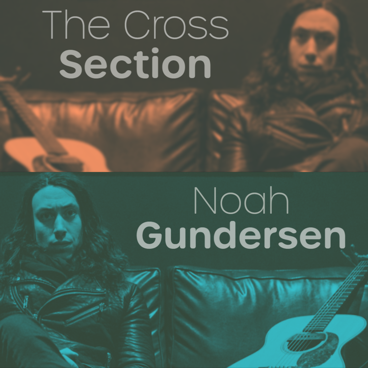 The Cross Section: Noah Gundersen