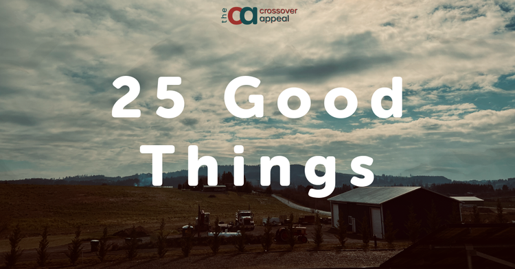 Banner image of a rural landscape with The Crossover Appeal logo and a text title: "25 Good Things"